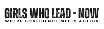 Girls Who Lead — Now